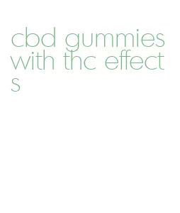 cbd gummies with thc effects
