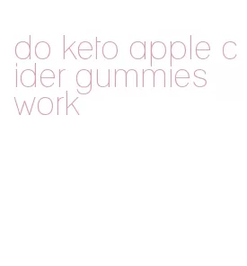 do keto apple cider gummies work