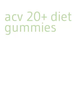 acv 20+ diet gummies