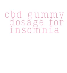 cbd gummy dosage for insomnia